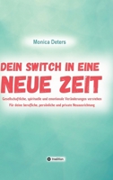 Dein Switch in Eine Neue Zeit: Gesellschaftliche, spirituelle und emotionale Veränderungen verstehen (German Edition) 3384589130 Book Cover