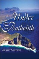 Under the Batholith 0595267815 Book Cover