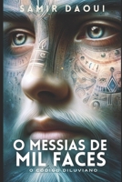 O Messias de Mil Faces: E o Código Diluviano (Portuguese Edition) 6500820398 Book Cover