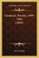 Cavatinas, Poesias, 1899-1902 (1904) 1143558626 Book Cover