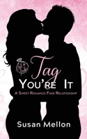 Tag, You're It: A Sweet Romance Fake Relationship B08P3S2FS4 Book Cover