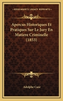 Apercus Historiques Et Pratiques Sur Le Jury En Matiere Criminelle (1853) 1160041490 Book Cover