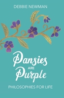Pansies are Purple: Philosophies for Life 0473498375 Book Cover