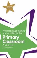 Practical Ideas, Games and Activities for the Primary Classroom 1292000996 Book Cover