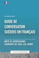 Guide de conversation Sue´dois vers Franc¸ais - Mots et expressions courants de tous les jours (French Edition) B0CFWXMFY5 Book Cover