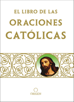 Libro de oraciones católicas / The book of Catholic Prayers 1644731932 Book Cover