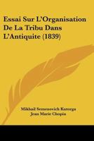 Essai Sur L'Organisation De La Tribu Dans L'Antiquite (1839) 1141807408 Book Cover