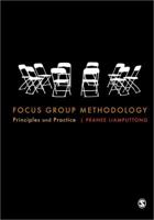 Focus Group Methodology: Principle and Practice 1847879098 Book Cover