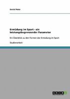 Ermüdung im Sport - ein leistungsbegrenzender Parameter: Ein Überblick zu den Formen der Ermüdung im Sport 3638806367 Book Cover