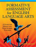 Formative Assessment for English Language Arts: A Guide for Middle and High School Teachers 1596670754 Book Cover
