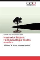 Husserl y Sabato: Fenomenologia En DOS Novelas 3848476363 Book Cover