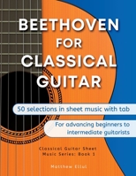 Beethoven for Classical Guitar: 50 Selections in Sheet Music with Tab 9918956038 Book Cover