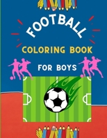 Football coloring book for boys: Funny collection of easy football coloring book for kids ,toddlers & preschoolers & boys : A Fun Kid work football book for beginners : book for football lovers B08P6C4WQQ Book Cover