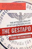 The Gestapo: The Myth and Reality of Hitler's Secret Police 1444778064 Book Cover