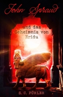 John Spraud und das Geheimnis von Eridu (German Edition) 3960744293 Book Cover