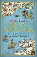 Tudor Adventurers: The Voyage of Discovery that Transformed England 1605986119 Book Cover