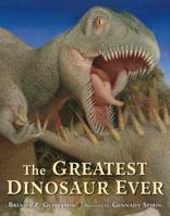The Greatest Dinosaur Ever 0805096256 Book Cover