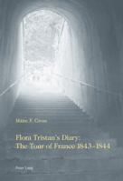 Flora Tristan's Diary: The Tour of France 1843-1844: Translated, Annotated and Introduced by Maire Fedelma Cross 3906768481 Book Cover
