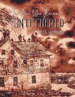 The Girl Who Became Untethered: Untethered B09YNDGMWZ Book Cover