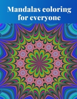Mandalas coloring for everyone: 50 Unique Mandalas for Relaxation and Stress Relief B088N64YL4 Book Cover