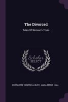 The Divorced: Tales Of Woman's Trials 137854420X Book Cover