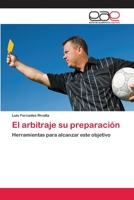 El arbitraje su preparación: Herramientas para alcanzar este objetivo 6202101873 Book Cover