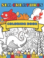 Sea Creatures Coloring Book!: Sea Life Animals! 32 Unique Designs to Color! Seahorses Stingray Crabs Jellyfish and Much Much More... B08MSLX8P9 Book Cover