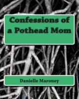 Confessions of a Pothead Mom 151177018X Book Cover