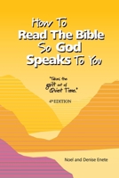 How to Read the Bible So God Speaks to You 0979159504 Book Cover