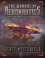 The Manual of Aeronautics: An Illustrated Guide to the Leviathan Series 1416971793 Book Cover