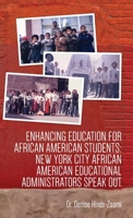 Enhancing Education for African American Students: New York City African American Educational Administrators Speak Out B0BFWRSL9S Book Cover