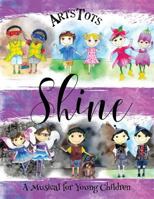 Shine, A Musical For Young Children 1977765912 Book Cover