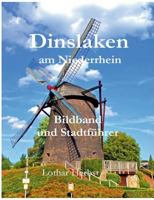 Dinslaken am Niederrhein: Bildband und Stadtführer 3743163012 Book Cover