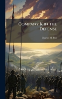 Company K in the Defense 1025050851 Book Cover