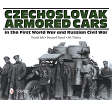 Czechoslovak Armored Cars in the First World War and Russian Civil War 0764348043 Book Cover