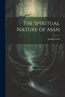 The Spiritual Nature of Man 1022121367 Book Cover