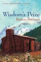 Wisdom's Prize (Season of the Wilde Flowers Romance) 1477811419 Book Cover