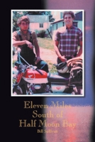 Eleven Miles South of Half Moon Bay 0595098274 Book Cover