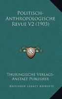 Politisch-Anthropologische Revue V2 (1903) 1160449600 Book Cover