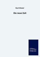 Die Neue Zeit (Classic Reprint) 9925000300 Book Cover