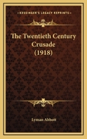 The Twentieth Century Crusade 1165141590 Book Cover