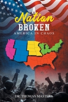 A Nation Broken: America in Chaos 1643149148 Book Cover