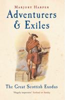 Adventurers and Exiles: The Great Scottish Exodus 1861974523 Book Cover
