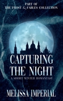 Capturing the Night: A short Winter Romantasy B0G582KDQQ Book Cover