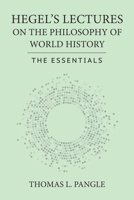Hegel's Lectures on the Philosophy of World History: The Essentials (Agora Editions) 1501784579 Book Cover