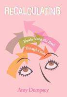 Recalculating: Travels Along the Road Through Crisis 1475938748 Book Cover