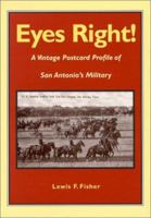 Eyes Right: A Vintage Postcard Profile of San Antonio's Military 1893271137 Book Cover
