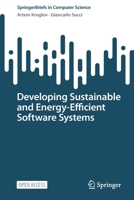 Developing Sustainable and Energy-Efficient Software Systems 3031116577 Book Cover