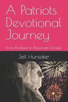 A Patriots Devotional Journey: From Prodigal to Passionate Disciple B0G6CQ7PBP Book Cover