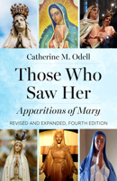 Those Who Saw Her: Apparitions of Mary, Revised and Expanded, Fourth Edition 1681926148 Book Cover